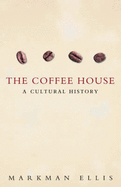 The Coffee House: A Cultural History