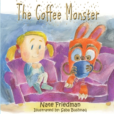 The Coffee Monster - Friedman, Nate