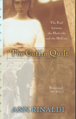 The Coffin Quilt: The Feud Between the Hatfields and the McCoys - Rinaldi, Ann