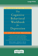 The Cognitive Behavioral Workbook for Depression (16pt Large Print Edition)