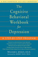 The Cognitive Behavioral Workbook for Depression - Knaus, William J.