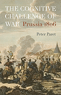 The Cognitive Challenge of War: Prussia 1806