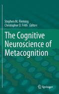 The Cognitive Neuroscience of Metacognition