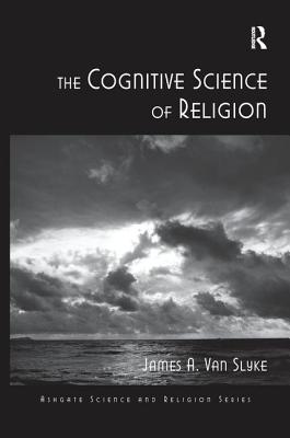 The Cognitive Science of Religion - Slyke, James A Van