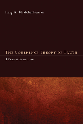 The Coherence Theory of Truth - Khatchadourian, Haig A