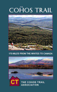 The Cohos Trail: 170-Miles of Hiking Trail from the Whites to Canada, 2017. Fourth Edition