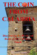 The Coin from Calabria (Full-Color, Gift Edition): Discovering the Historical Roots of My Calabrian People