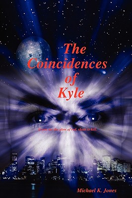 The Coincidences of Kyle - Jones, Michael K