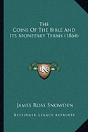 The Coins Of The Bible And Its Monetary Terms (1864)