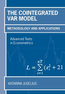 The Cointegrated VAR Model: Methodology and Applications - Juselius, Katarina