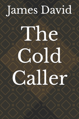 The Cold Caller - David, James