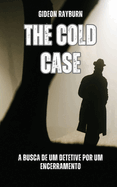 The Cold Case: A busca de um detetive por um encerramento