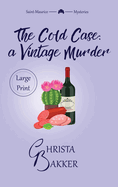 The Cold Case: a Vintage Murder: A sassy, smart, and snotty cozy mystery