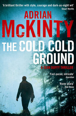 The Cold Cold Ground - McKinty, Adrian