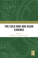 The Cold War and Asian Cinemas