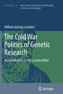 The Cold War Politics of Genetic Research: An Introduction to the Lysenko Affair