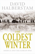 The Coldest Winter: America and the Korean War - Halberstam, David