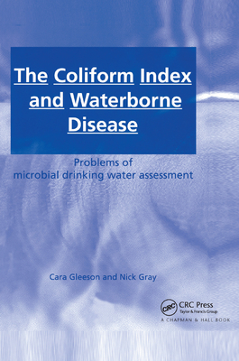 The Coliform Index and Waterborne Disease: Problems of microbial drinking water assessment - Gleeson, Cara, and Gray, Nick