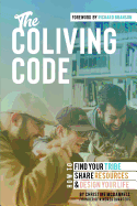 The Coliving Code: How to Find Your Tribe, Share Resources, and Design Your Life
