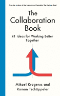 The Collaboration Book: 41 Ideas for Working Better Together