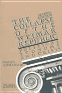 The Collapse of the Weimar Republic: Political Economy and Crisis