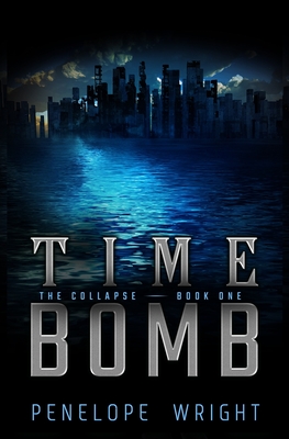 The Collapse: Time Bomb - Wright, Penelope