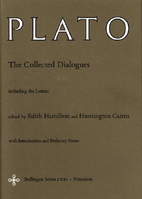 The Collected Dialogues of Plato - Plato, and Hamilton, Edith (Editor), and Cairns, Huntington (Editor)
