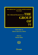 The Collected Documents of the Group of 77: Volume VI: Fiftieth Anniversary Edition