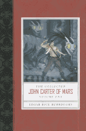 The Collected John Carter of Mars (a Princess of Mars, Gods of Mars, and Warlord of Mars)