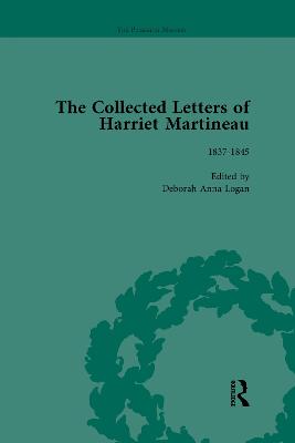 The Collected Letters of Harriet Martineau Vol 2 - Logan, Deborah, and Sanders, Valerie