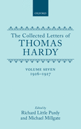 The Collected Letters of Thomas Hardy: Volume 7: 1926-1927: with Addenda, Corrigenda, and General Index