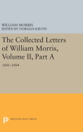 The Collected Letters of William Morris, Volume II, Part a: 1881-1884