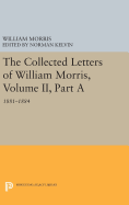 The Collected Letters of William Morris, Volume II, Part A: 1881-1884