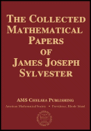 The Collected Mathematical Papers of James Joseph Sylvester ..