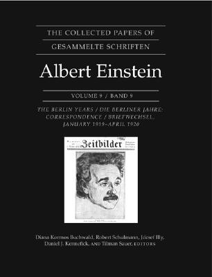 The Collected Papers of Albert Einstein, Volume 9: The Berlin Years: Correspondence, January 1919 - April 1920 - Einstein, Albert, and Buchwald, Diana Kormos, Professor (Editor), and Schulmann, Robert (Editor)