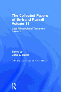 The Collected Papers of Bertrand Russell, Volume 11: Last Philosophical Testament 1947-68