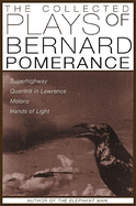 The Collected Plays of Bernard Pomerance: Superhighway, Quantrill in Lawrence, Melons, Hands of Light