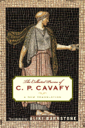 The Collected Poems of C. P. Cavafy: A New Translation