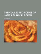 The Collected Poems of James Elroy Flecker