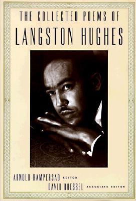 The Collected Poems of Langston Hughes - Hughes, Langston, and Rampersad, Arnold (Editor), and Roessel, David E (Editor)