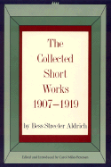 The Collected Short Works, 1907-1919