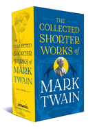 The Collected Shorter Works of Mark Twain: A Library of America Boxed Set