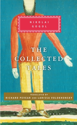 The Collected Tales of Nikolai Gogol: Introduction by Richard Pevear - Gogol, Nikolai, and Pevear, Richard (Introduction by), and Volokhonsky, Larissa (Translated by)
