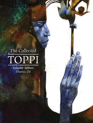 The Collected Toppi Vol.7: Sharaz-de - Toppi, Sergio