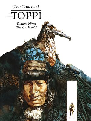 The Collected Toppi Vol 9: The Old World - Toppi, Sergio, and Kennedy, Mike (Editor)