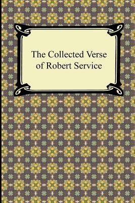 The Collected Verse of Robert Service - Service, Robert