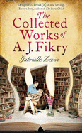 The Collected Works of A. J. Fikry - Zevin, Gabrielle
