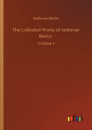 The Collected Works of Ambrose Bierce