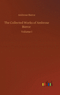 The Collected Works of Ambrose Bierce