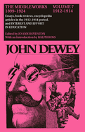The Collected Works of John Dewey v. 7; 1912-1914, Essays, Books Reviews, Encyclopedia Articles in the 1912-1914 Period, and Interest and Effort in Education: The Middle Works, 1899-1924
